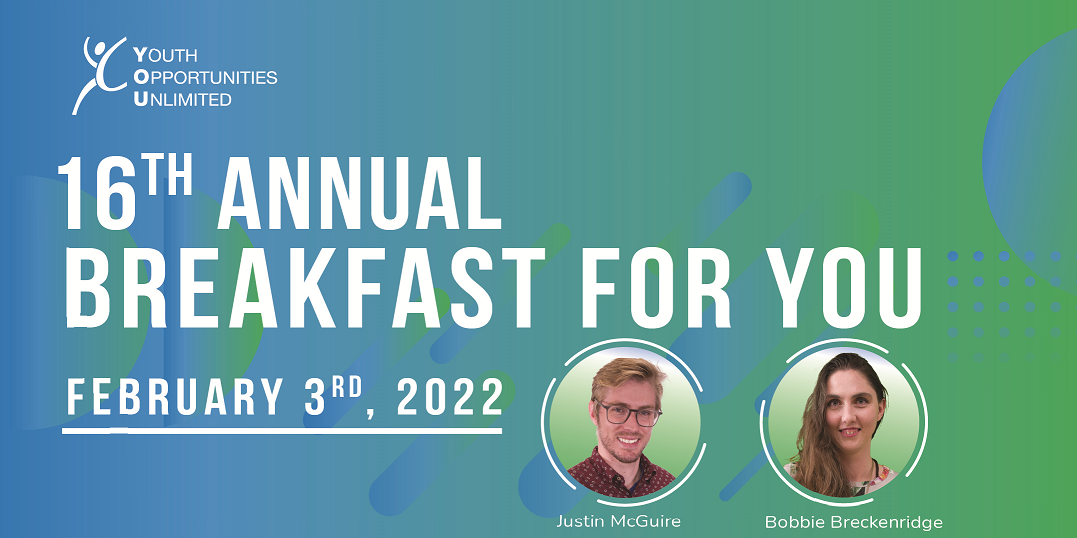 Youth Opportunities Unlimited - 16th Annual Breakfast for YOU - February 3rd, 2022