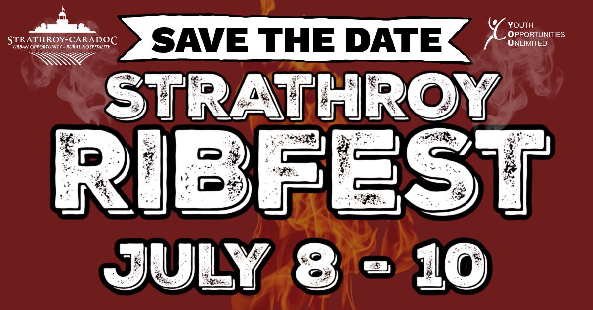 Save the Date Strathroy Ribfest July 8 - 10
